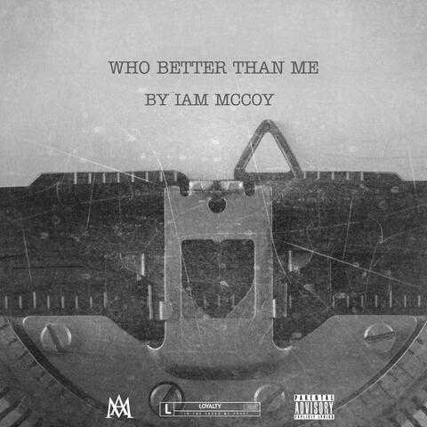 Who Better Than Me