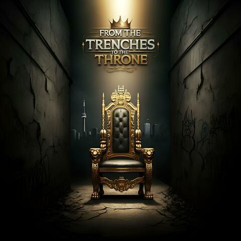 From the Trenches to the Throne