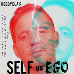 SELF vs EGO (You have all of the Power)
