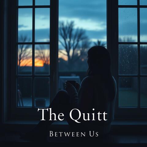 The Quiet Between Us