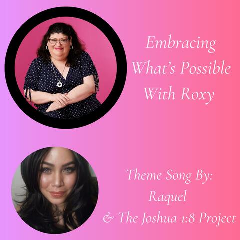 Embracing What's Possible With Roxy (TV Theme Song)