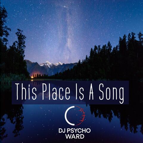 This Place Is A Song