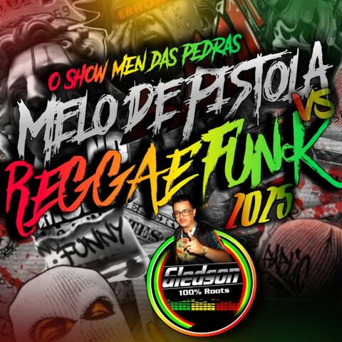 Melo de Pistola vs Reggae funk 2025