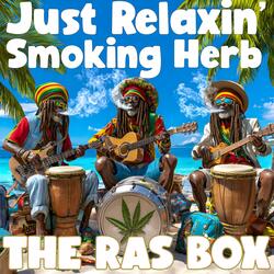 Just Relaxin' Smoking Herb