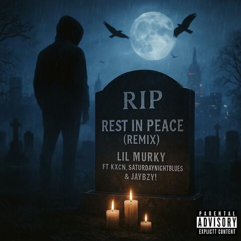 Rest In Peace (feat. kxcn, SaturdayNightBlues & JayBZY!) [Remix]
