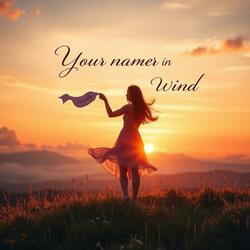 Your Name in the Wind