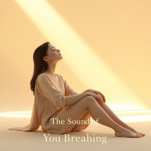 The Sound of You Breathing