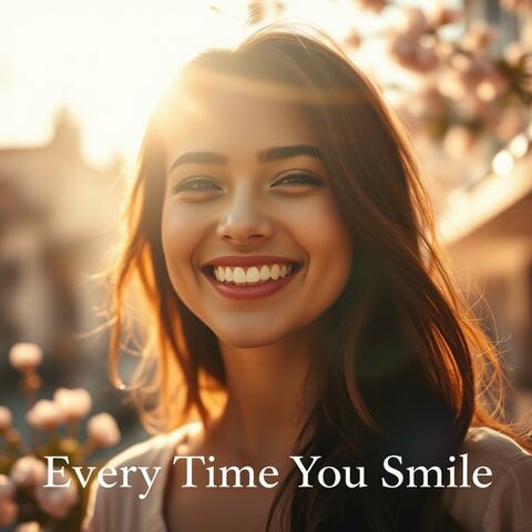 Every Time You Smile