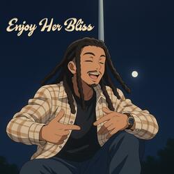 ENJOY HER BLISS