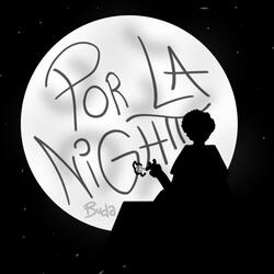 POR LA NIGHT
