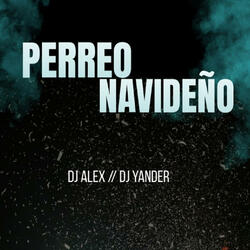 Perreo Navideño (feat. Dj Alex Del Callao & Dj Yander)
