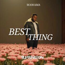 Best Thing (Nkambo Wawama)