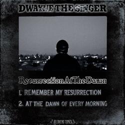 Remember My Resurrection