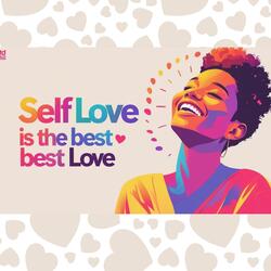 Self love is the best love