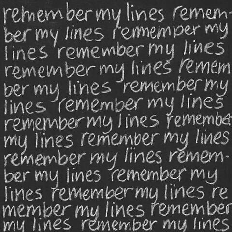 REMEMBER MY LINES