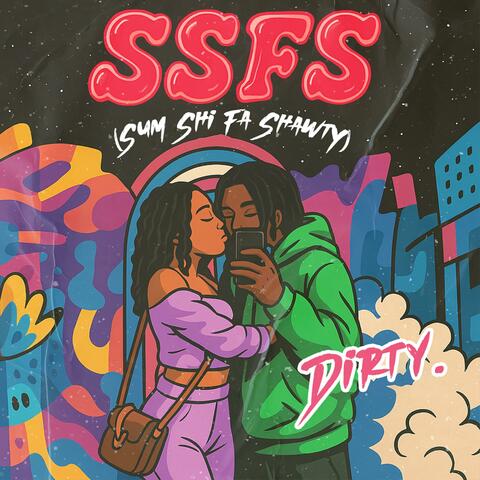 Sum Shi Fa Shawty (SSFS)