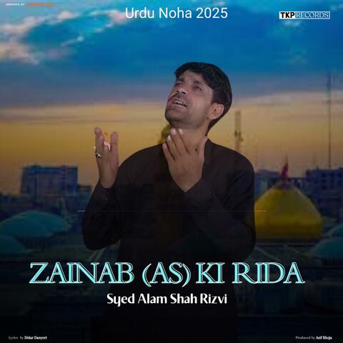 Zainab AS Ki Rida (Urdu Noha) (feat. Syed Alam Shah Rizvi & Didar Danyori)