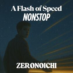 A　FLASH　OF　SPEED　NON　STOP