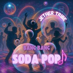 BANG BANG SODA POP