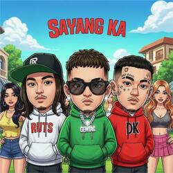Sayang Ka (feat. Ruts & DK)