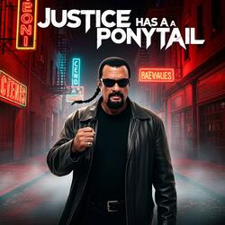 Justice has a Ponytail