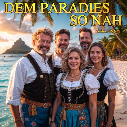 Dem Paradies So Nah