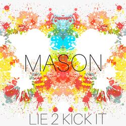 Mason (Lie 2 Kick It)