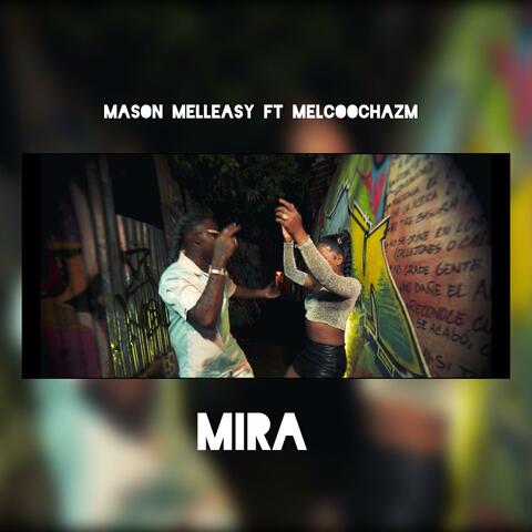 MasonMelleasy (mira) (feat. Melcoochazm)