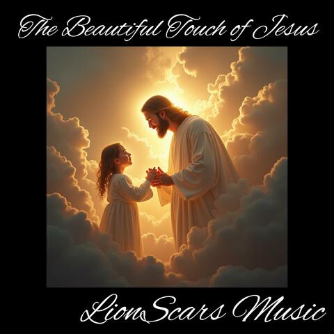 The Beautiful touch of Jesus