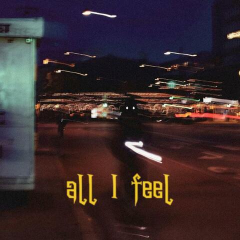 All I Feel (feat. Dp9theghost)