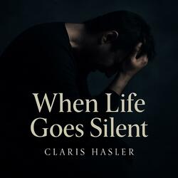 When Life Goes Silent