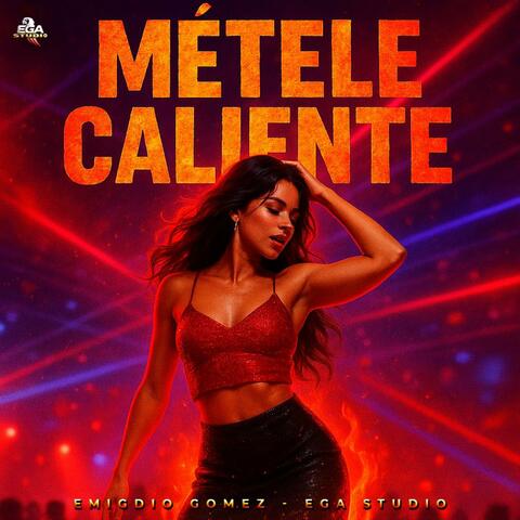Emigdio Gómez – MÉTELE CALIENTE (Reggaetón Explosivo) | EGA STUDIO