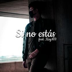Si No Estas (feat. Keymb)