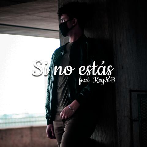 Si No Estas (feat. Keymb)