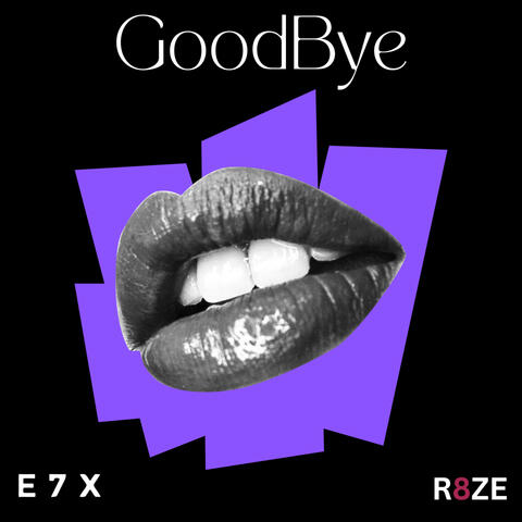 Goodbye (feat. R8ZE)
