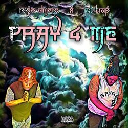 Pray 4 Me (feat. Fat Trap)