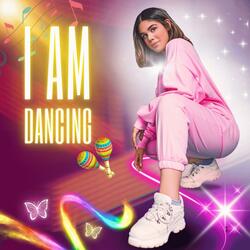 I Am Dancing