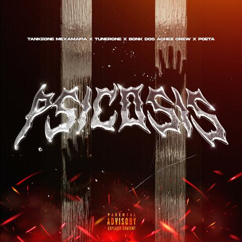 PSICOSIS (feat. Tankeone, Tunerone, Poeta & Mexamafia)