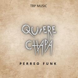 Quiere chapa (Perreo funk)