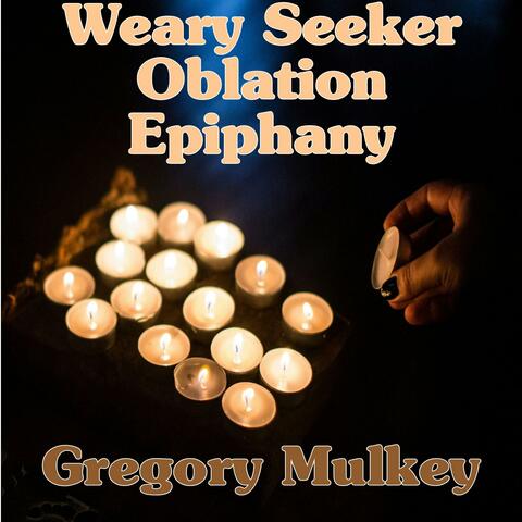 Weary Seeker (Oblation Epiphany)