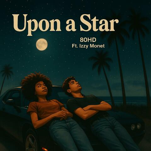Upon A Star (feat. Izzy Monet)