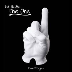Let Me Be The One