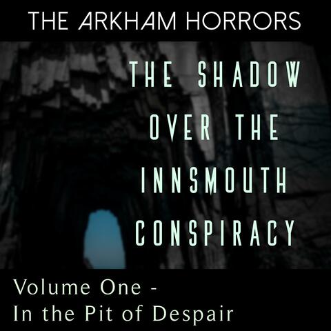 The Shadow Over the Innsmouth Conspiracy: In the Pit of Despair (Original Soundtrack)