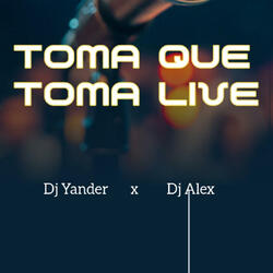 Toma Que Toma (feat. Dj Alex Del Callao & Dj Yander)