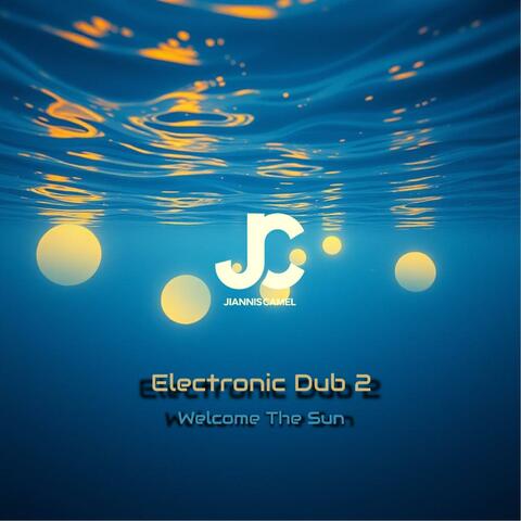 Electronic Dub 2 Welcome The Sun