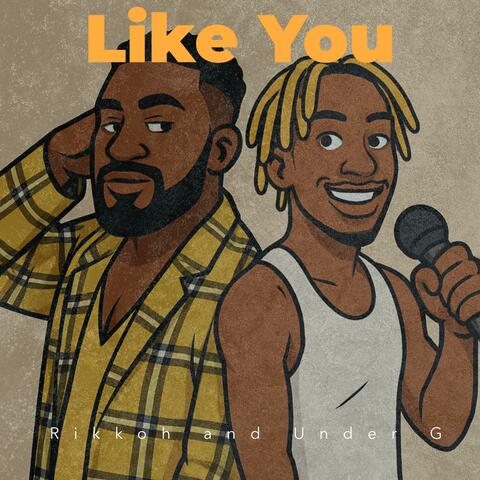 Like You (feat. Under G)