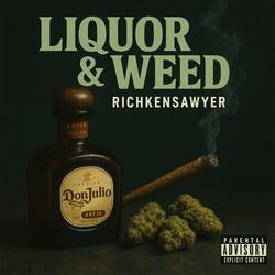 Liquor & Weed