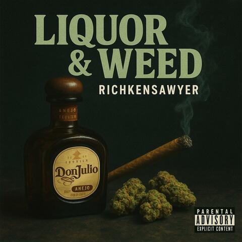 Liquor & Weed