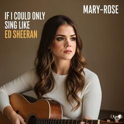 If I Could Only Sing Like Ed Sheeran