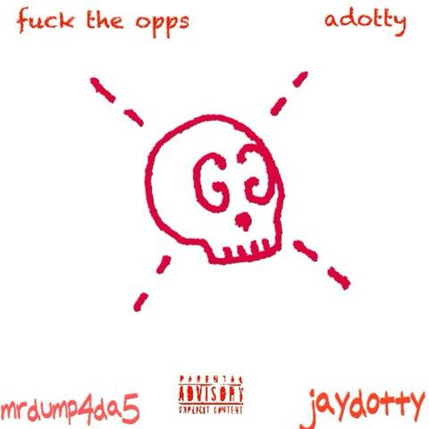 fuck the opps (feat. jaydotebkspinzz & mrdump4da5)